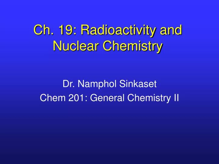 ch 19 radioactivity and nuclear chemistry