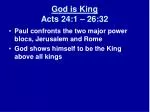God is King Acts 24:1 – 26:32 - slide 1
