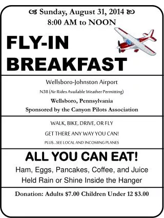 ? Sunday, August 31, 2014 ? 8:00 AM to NOON FLY-IN BREAKFAST Wellsboro-Johnston Airport