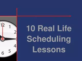 10 Real Life Scheduling Lessons