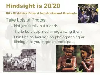 Hindsight is 20/20 Bits Of Advice From A Not-So-Recent Graduate