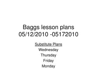 Baggs lesson plans 05/12/2010 -05172010