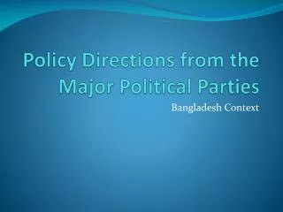 Policy Directions from the Major Political Parties