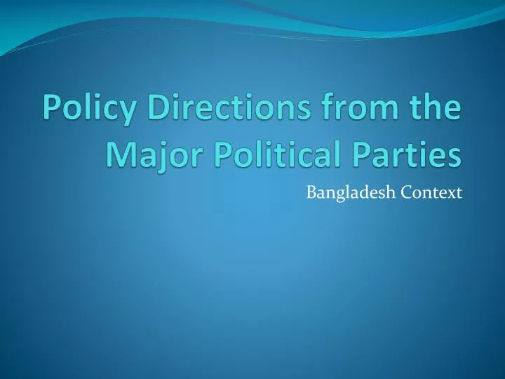 policy directions from the major political parties