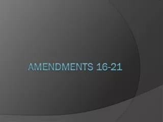 Amendments 16-21