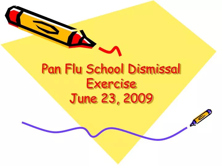 pan flu school dismissal exercise june 23 2009