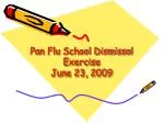 Pandemic Flu Preparedness: School Dismissal Exercise June 23, 2009 - slide 1
