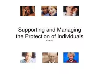 Supporting and Managing the Protection of Individuals DV0K 35