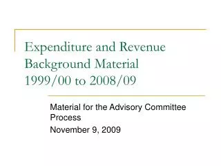 Expenditure and Revenue Background Material 1999/00 to 2008/09