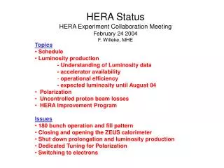 HERA Status HERA Experiment Collaboration Meeting February 24 2004 F. Willeke, MHE