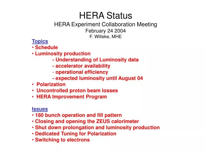 hera status hera experiment collaboration meeting february 24 2004 f willeke mhe