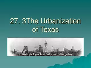 27. 3The Urbanization of Texas