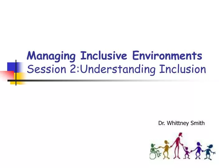 managing inclusive environments session 2 understanding inclusion