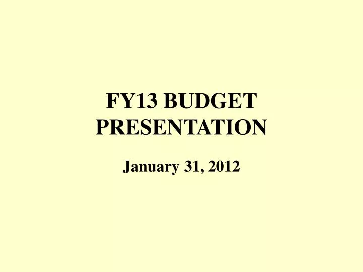 fy13 budget presentation