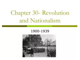 Chapter 30- Revolution and Nationalism