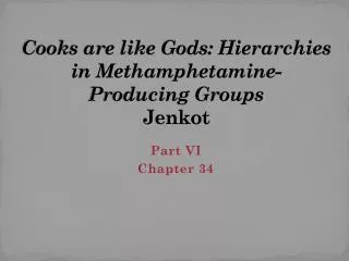 Cooks are like Gods: Hierarchies in Methamphetamine-Producing Groups Jenkot