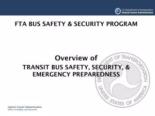 FTA BUS SAFETY &amp; SECURITY PROGRAM Overview of