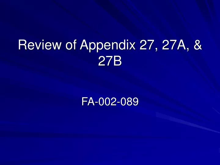 review of appendix 27 27a 27b