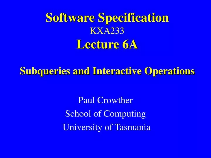 software specification kxa233 lecture 6a subqueries and interactive operations