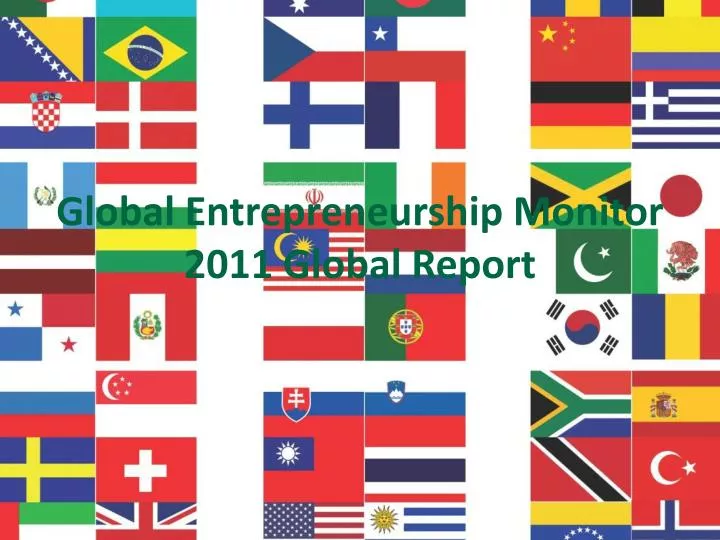 global entrepreneurship monitor 2011 global report