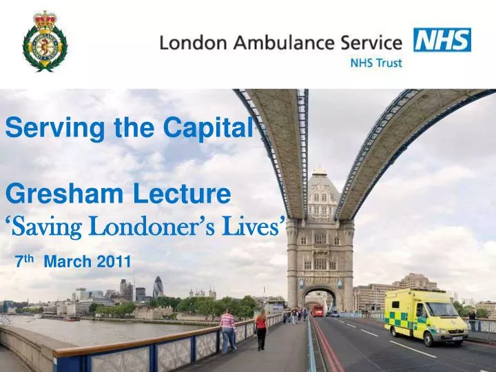 serving the capital gresham lecture saving londoner s lives