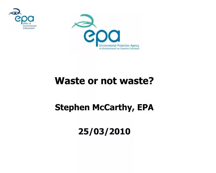 waste or not waste stephen mccarthy epa 25 03 2010