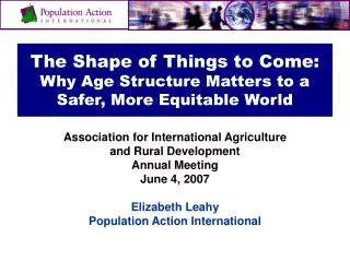 The Shape of Things to Come: Why Age Structure Matters to a Safer, More Equitable World