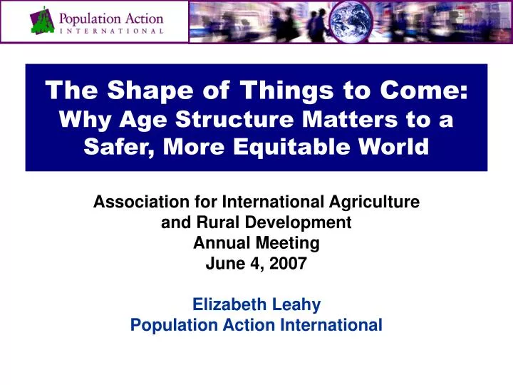 the shape of things to come why age structure matters to a safer more equitable world