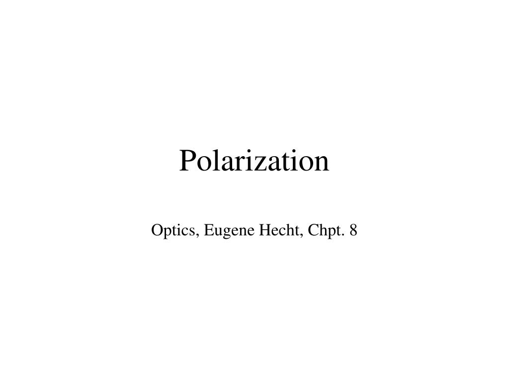PPT - Polarization PowerPoint Presentation, free download - ID:6308102