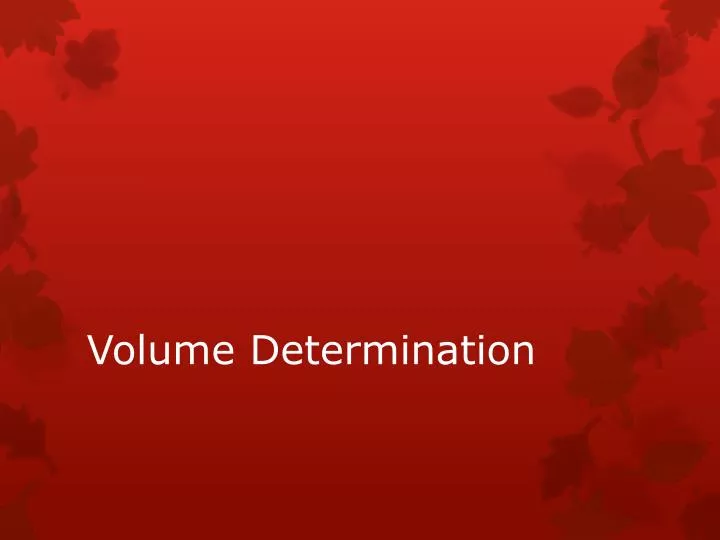 volume determination