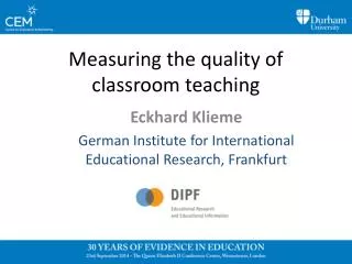 Measuring the quality of classroom teaching