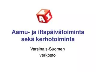 aamu ja iltap iv toiminta sek kerhotoiminta