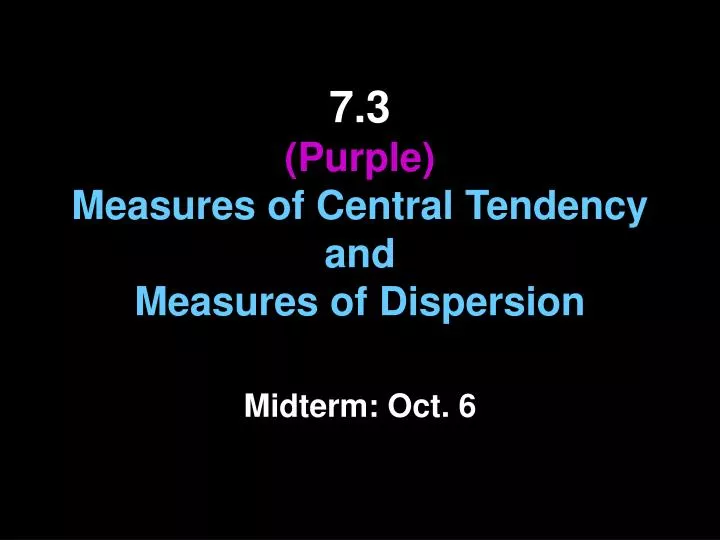 7 3 purple measures of central tendency and measures of dispersion