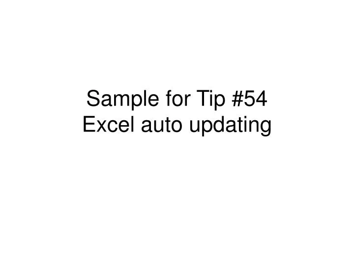 sample for tip 54 excel auto updating