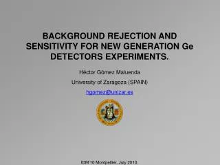 BACKGROUND REJECTION AND SENSITIVITY FOR NEW GENERATION Ge DETECTORS EXPERIMENTS.
