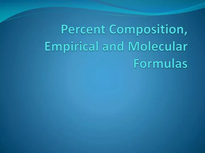 percent composition empirical and molecular formulas