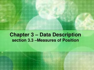 Chapter 3 – Data Description section 3.3 –Measures of Position