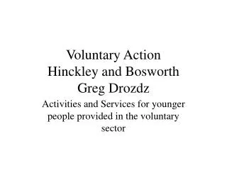 Voluntary Action Hinckley and Bosworth Greg Drozdz