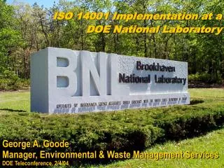 George A. Goode Manager, Environmental &amp; Waste Management Services DOE Teleconference, 2/4/04