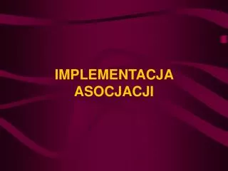 implementacja asocjacji