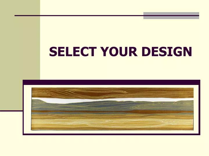 select your design