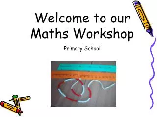 Welcome to our Maths Workshop Primary School