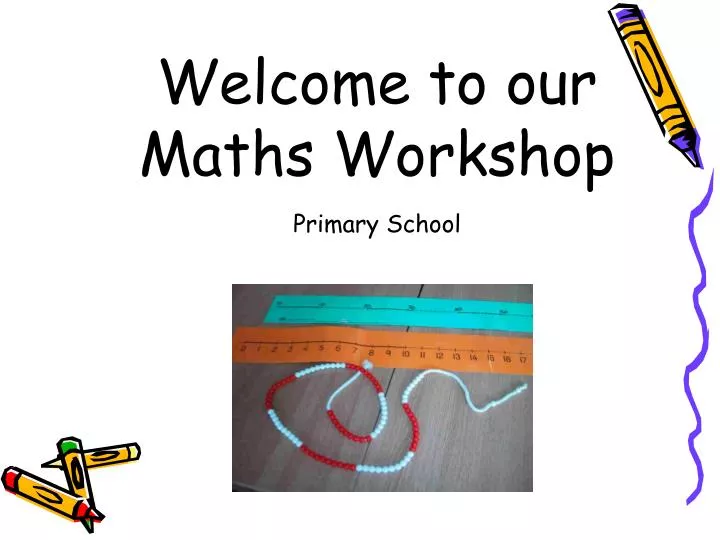 welcome to our maths workshop primary school