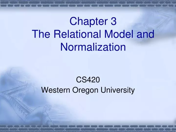 chapter 3 the relational model and normalization