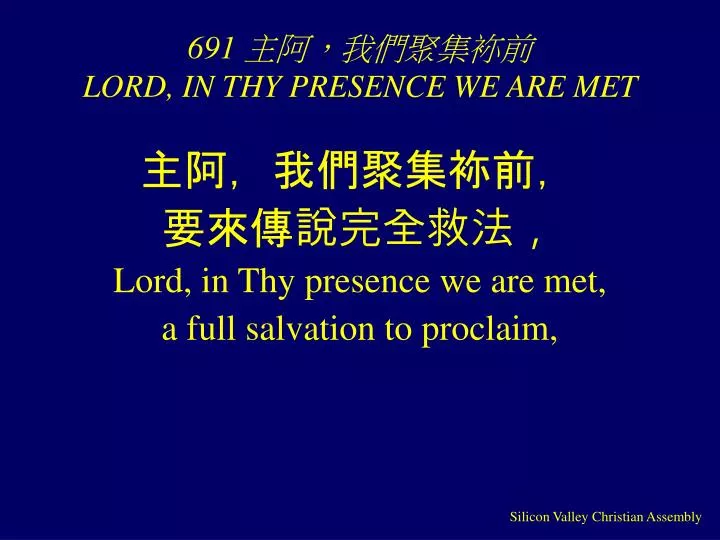 691 lord in thy presence we are met