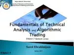 Fundamentals of Technical Analysis and Algorithmic Trading FINA417 Bottom Lines