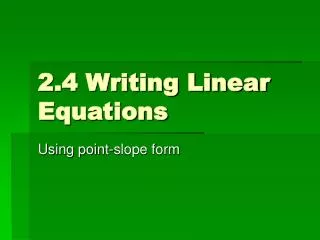 2.4 Writing Linear Equations