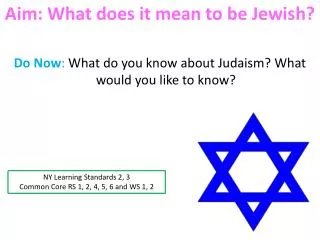 Aim: What does it mean to be Jewish?