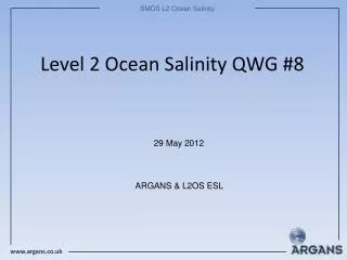 Level 2 Ocean Salinity QWG #8