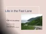 Life in the Fast Lane - slide 1